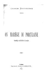 On mariège di porçulaine : Comèdèye-vâd'ville èn ine ake | Bartholomez, Charles (1878-1915) - écrivain wallon
