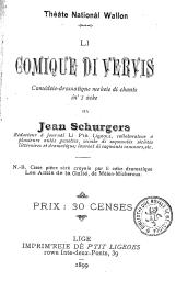 Li Comique Di Vervis : Comèdeie-dramatique maheie di chants èn I acke | Schurgers, Jean (18..-19) - écrivain wallon