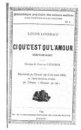 Ci qu'c'est qu'l'amour : Opérette enn' on akte | Loiseau, Louis (1858-1923)