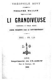 Li grandiveuse : comèdeie è treus ackes : pièce primêye par li gouvernèmint | 