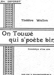 Théâtre Wallon. On touwé qui s'poète bin. Bury,Jean / Deforeit,Clém | 