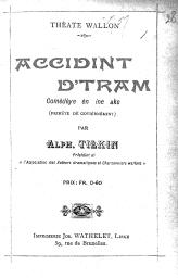 Accidint d'tram : comèdèye èn ine ake | Tilkin, Alph (1859-1918)