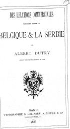 Des relations commerciales possibles entre la Belgique & la Serbie | Dutry, Albert