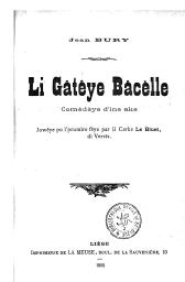 Li gâtêye bâcèlle : comèdèye d'ine ake | Bury, Jean (1867-1918) - Ecrivain de langue wallonne