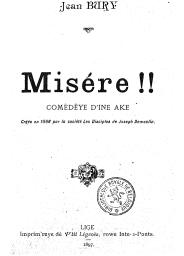 Misére !! : comèdèye d'ine ake crée en 1886 par la société Les Disciples de Joseph Demoulin | Bury, Jean (1867-1918) - Ecrivain de langue wallonne
