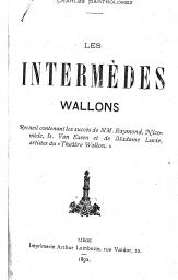 Les intermèdes wallons | Bartholomez, Charles (1878-1915) - écrivain wallon