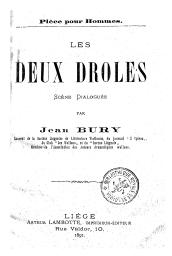Les deux droles : scène dialiguée : pièce pour Hommes | Bury, Jean (1867-1918) - Ecrivain de langue wallonne