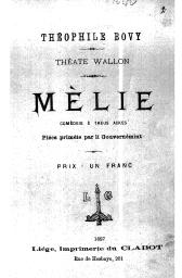 Mèlie : comèdeie è treus ackes : piéce primèie par li Gouvernèmint | Bovy, Théophile (1863-1937) - parolier