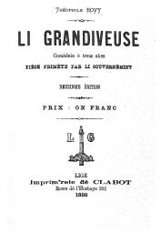 Li grandiveuse : comèdeie è treus akes : pièce primêye par li gouvernèmint : deuzinme édition | Bovy, Théophile (1863-1937) - parolier