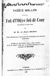 Foû d'l'oûye foû dè cour : comèdèye di deux akes | Bury, Jean (1867-1918) - Ecrivain de langue wallonne