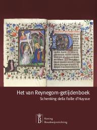 Het van Reynegom-getijdenboek | Dekeyzer, Brigitte (1966..-) - doctor in de Kunstwetenschappen en licentiate in de Wijsbegeerte. Rédacteur