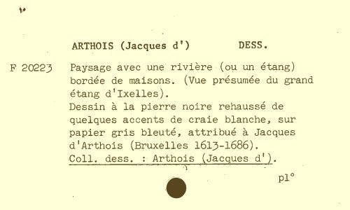 ARTHOIS (Jacques d') DESS. Paysage avec une rivière (ou un étang)bordée de maisons. (Vue présumée du grandétang d'Ixelles).Dessin à la pierre noire rehaussé dequelques accents de craie blanche, surpapier gris bleuté, attribué à Jacquesd'Arthois (Bruxelles 1613-1686).Coll. dess. : Arthois (Jacques d').91° | ARTHOIS, JACQUES D'