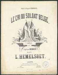 Le cri du soldat belge | Hemelsoet, Louis (1836-[?]). Compositeur