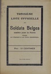 Troisième liste officielle des soldats belges tombés pour la patrie, classés par régiment et par ordre alphabétique | 