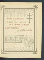 Notes historiques et généalogiques sur la commune d'Aymeries et la famille d'Aymeries, dite d'Aumerie | Chastel de la Howardries, Albéric du - Comte