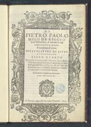 Di Pietro Paolo Melii da Reggio [...] Intavolatura di liuto attiorbato. Libro quarto nel quale, si contiene due corrente sopra alcuni toni senza replica cioe una parte sopr'a l'altra nel capo del libro Un capricio et nel fine una corrente sopra una batalia agiuntovi un ballet to concertato con nove instromenti. Nuovamente composto, & dato in luce | Melli, Piero Paolo (1579-16). Compilateur