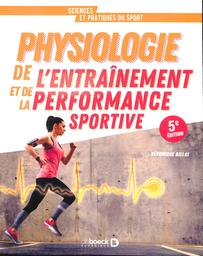 Physiologie de l'entraînement et de la performance sportive (PEPS), édition augmentée de Physiologie & méthodologie de l'entraînement de la pratique à la théorie. Véronique Billat | De Boeck Supérieur. Publisher