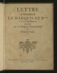 Lettre Monsieur le Marquis de B*** sur la difference de la musique italienne et française | Krause, Christian Gottfried (1719-1770)