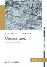 Omgevingsrecht in essentie | Van Hoorick, Geert. Auteur