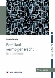 Familiaal vermogensrecht in essentie | Barbaix, Renate (1979-) - advocaat. Auteur
