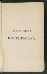 Bibliotheca Hulthemiana ou catalogue méthodique de la riche et précieuse collection de livres et des manuscrits | Van Hulthem, Charles (1764-1832). Author