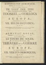 Koninglyke almanach, beginnende van't jaar 1705 ... &c. Waar in zeer duidelyk vertoond word de loop der zon des ongerechtigheids; ofte Tooneel des oorloghs in Europa, behelzende de zinnebeelden der VII. helde-deugden, &c. &c. &c | Aux dépens de la Compagnie. Drukker