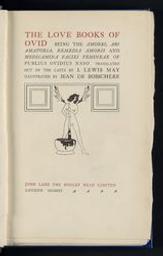 The love books of Ovid being the Amores, Ars amatoria, Remedia amoris and Medicamina facici iemineae | Ovidius Naso, Publius (43 B.C.- &lt;17/18&gt; A.C)