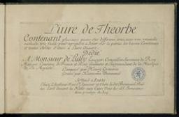 Liure de Theorbe Contenant plusieurs pièces sur differens tons, auec une nouuelle methode tres facile pour apprendre a Joüer sur la partie les basses Continues et toutes sortes d'airs a Liure Ouuert. Dédié A Monsieur de Lully | Grenerin, Henry