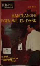 Handlanger tegen wil en dank | Bazal, Jean (1907-2002). Auteur